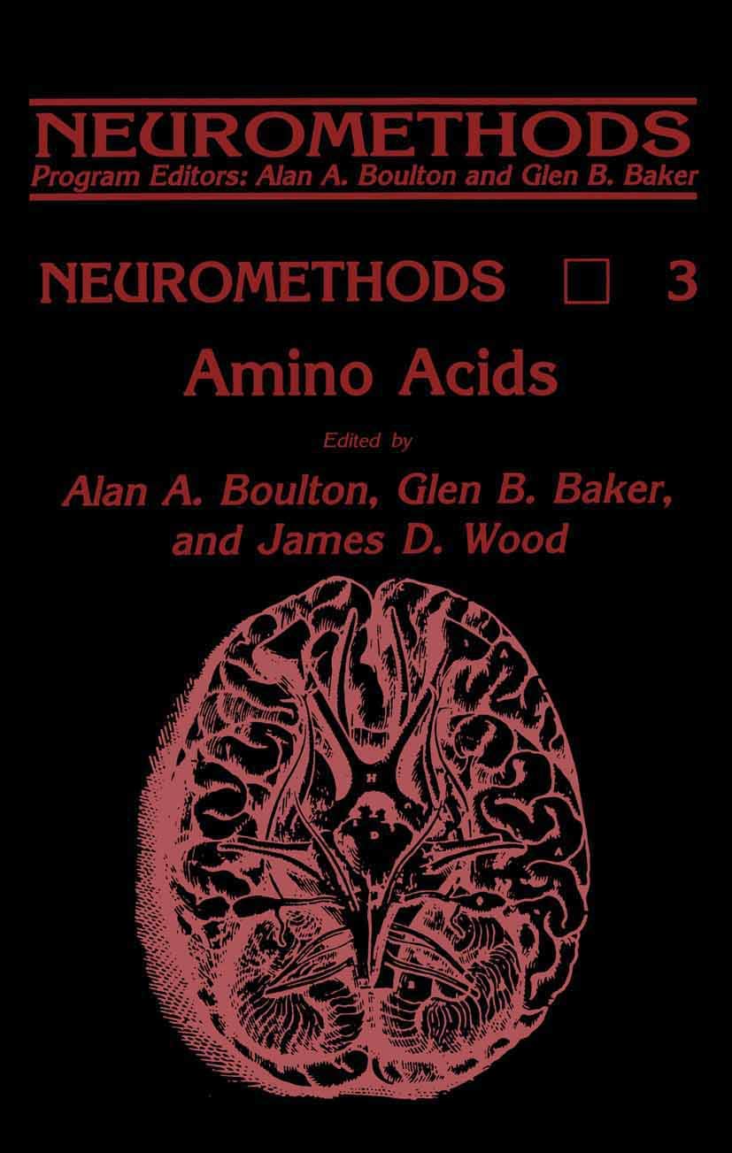 Buy Amino Acids (Neuromethods, Vol. 3) by Alan A. Boulton, Glen B. Baker, James D. Wood | Hardcover | John Wiley & Sons | Neuroscience Textbook — BookShops.in