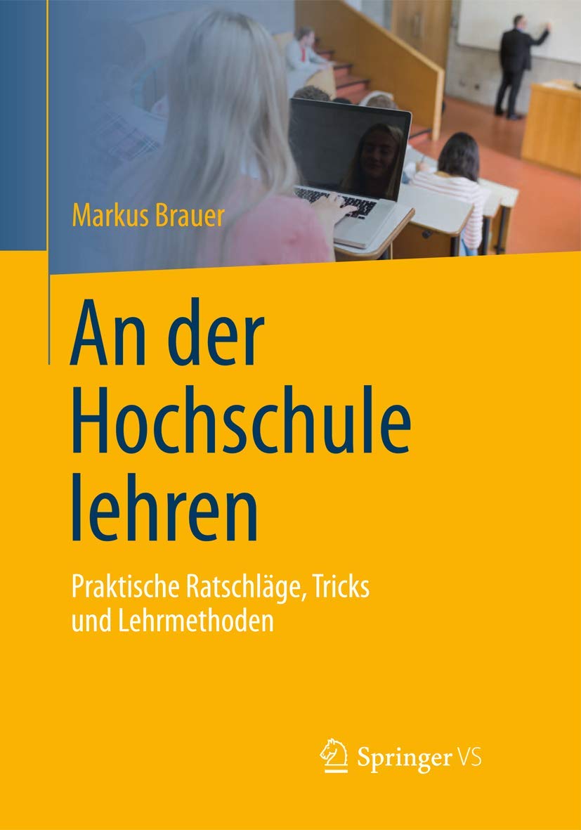 Buy An der Hochschule lehren: Praktische Ratschläge, Tricks und Lehrmethoden by Markus Brauer & Ruth Ahrens | Springer-Verlag | German Hardcover | 2014 Edition | Higher Education Teaching Guide — BookShops.in