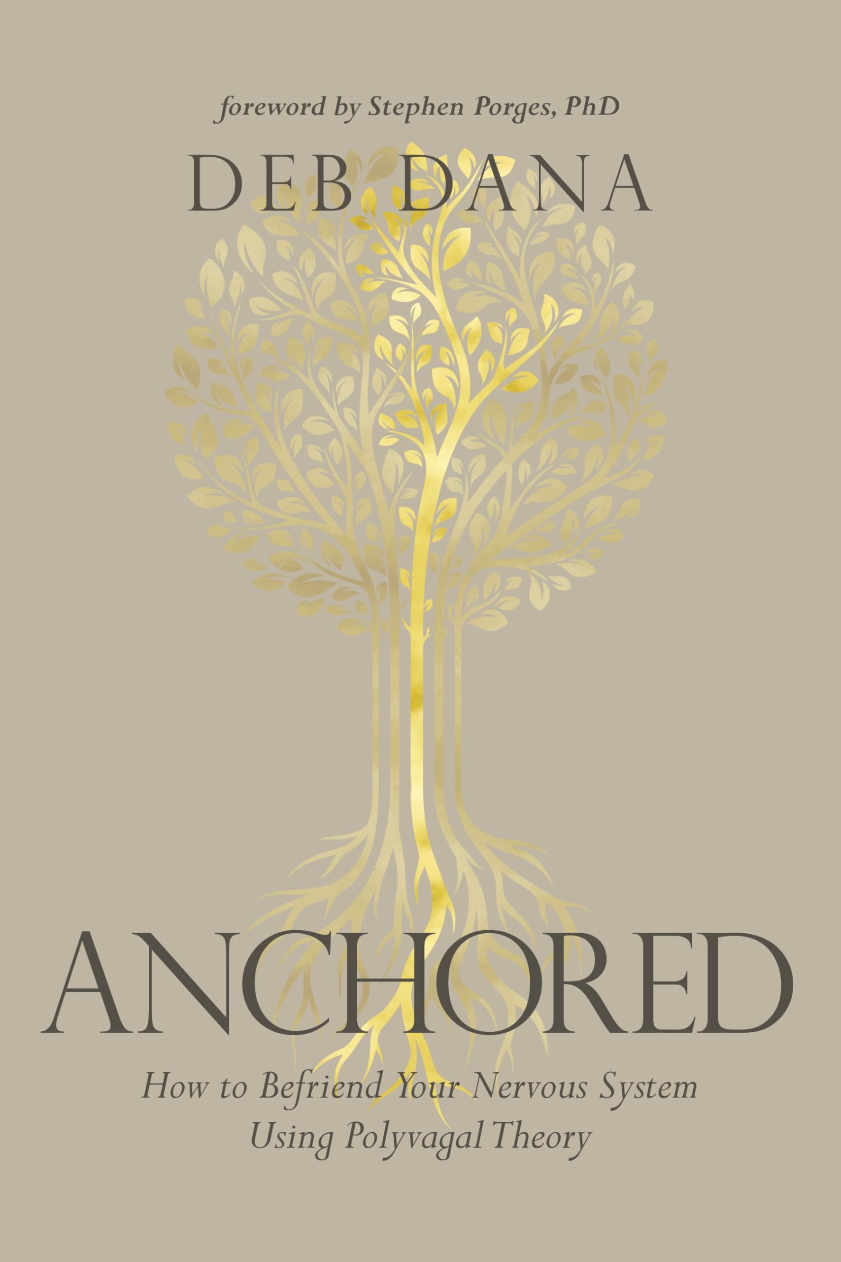 Buy Anchored by Deborah Dana: Polyvagal Theory for Stress Relief & Nervous System Regulation | Sounds True Hardcover — BookShops.in