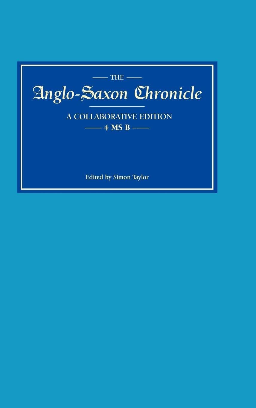 Buy Anglo-Saxon Chronicle 4 MS B by Simon Taylor | D. S. Brewer Hardcover | Historical Text Edition | English Language | Academic Reference Book — BookShops.in