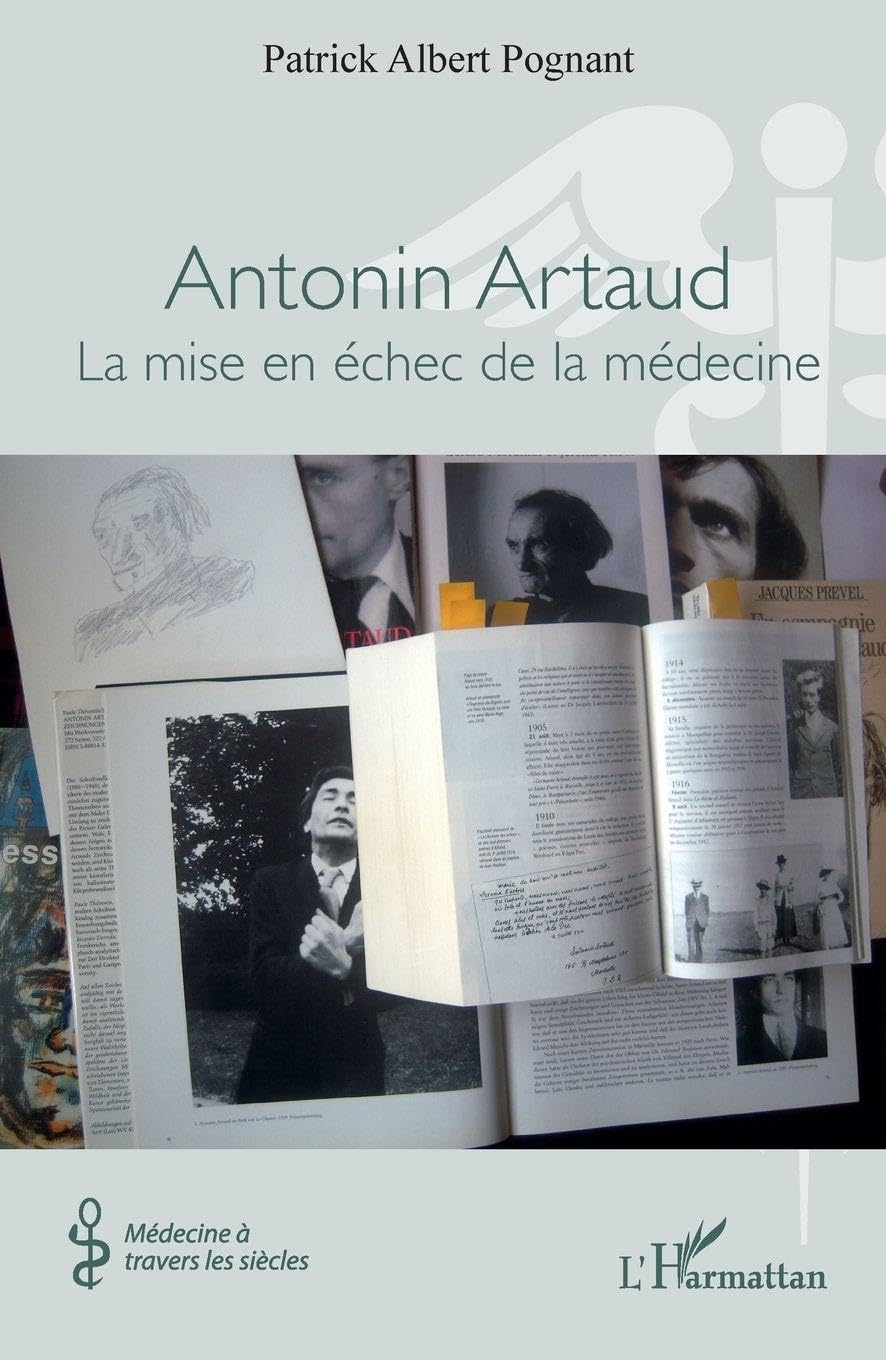 Buy Antonin Artaud: La mise en échec de la médecine by Patrick Albert Pognant | Editions L'Harmattan | French Hardcover | Medicine & Health Sciences | Bookshops.in — BookShops.in