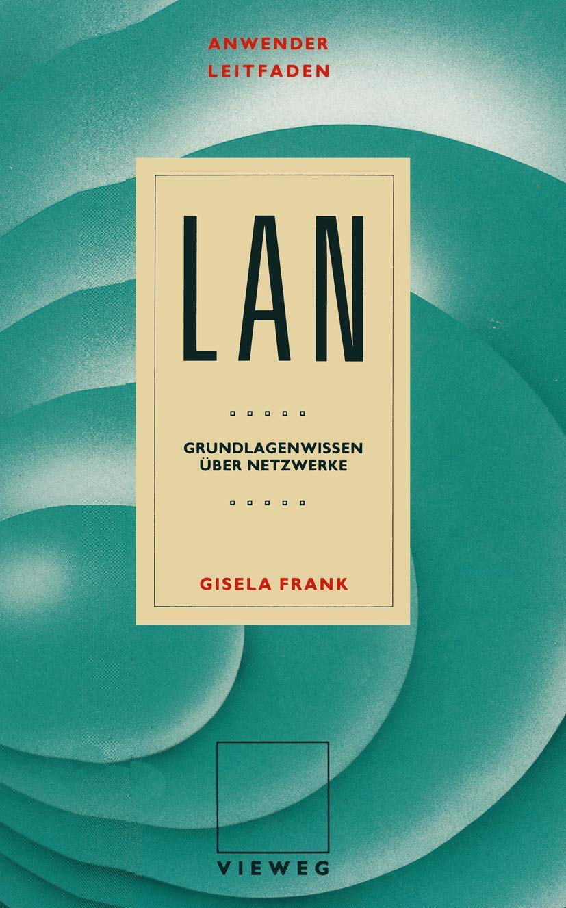 Buy Anwenderleitfaden LAN: Grundlagenwissen über Netzwerke by Gisela Frank – Vieweg+Teubner Verlag, German Hardcover, Computer Science Networking Textbook — BookShops.in