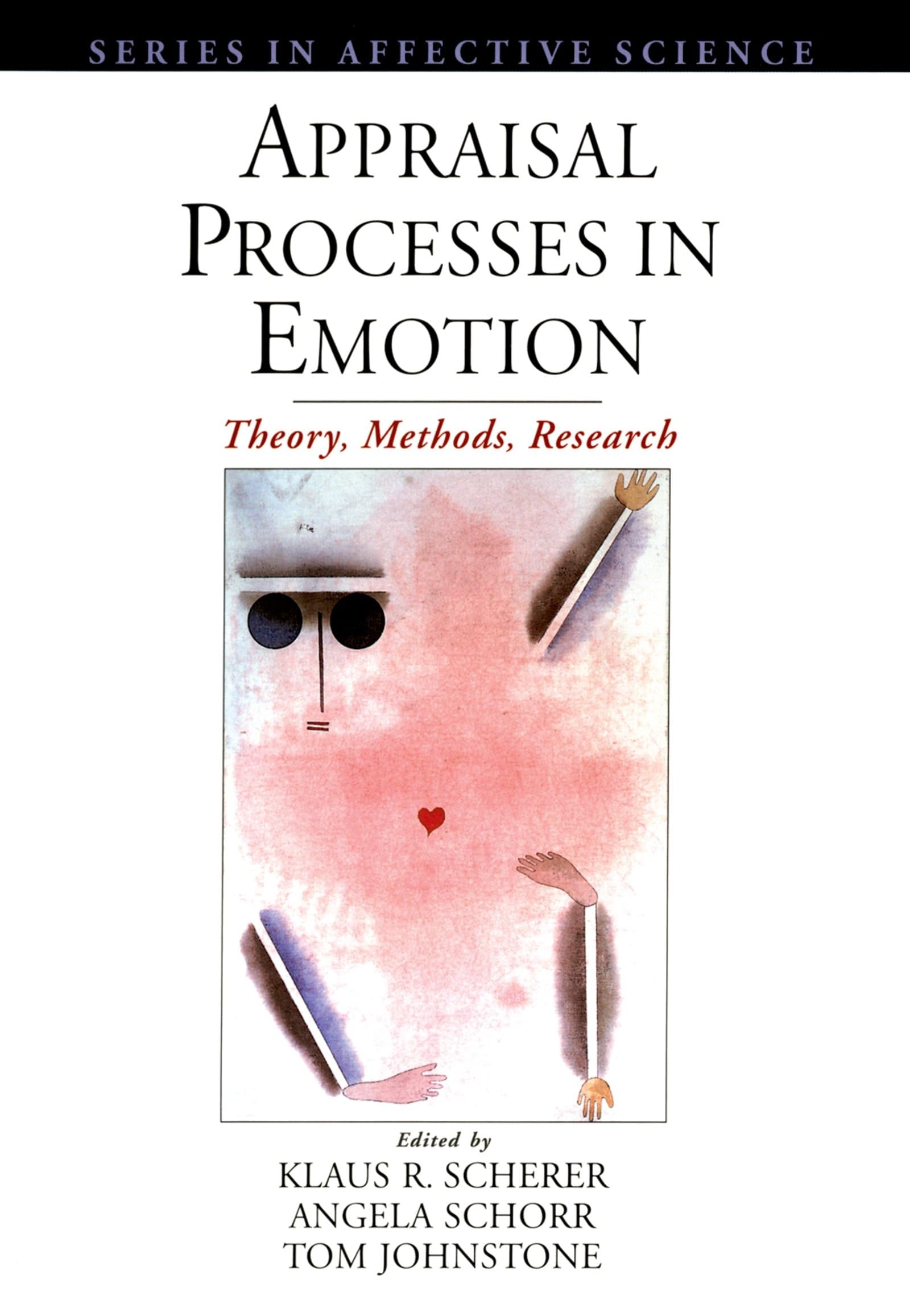 Buy Appraisal Processes in Emotion: Theory, Methods, Research (Series in Affective Science) by Klaus R. Scherer, Angela Schorr, Tom Johnstone | Hardcover | OUP USA | English | Neuroscience Textbooks — BookShops.in