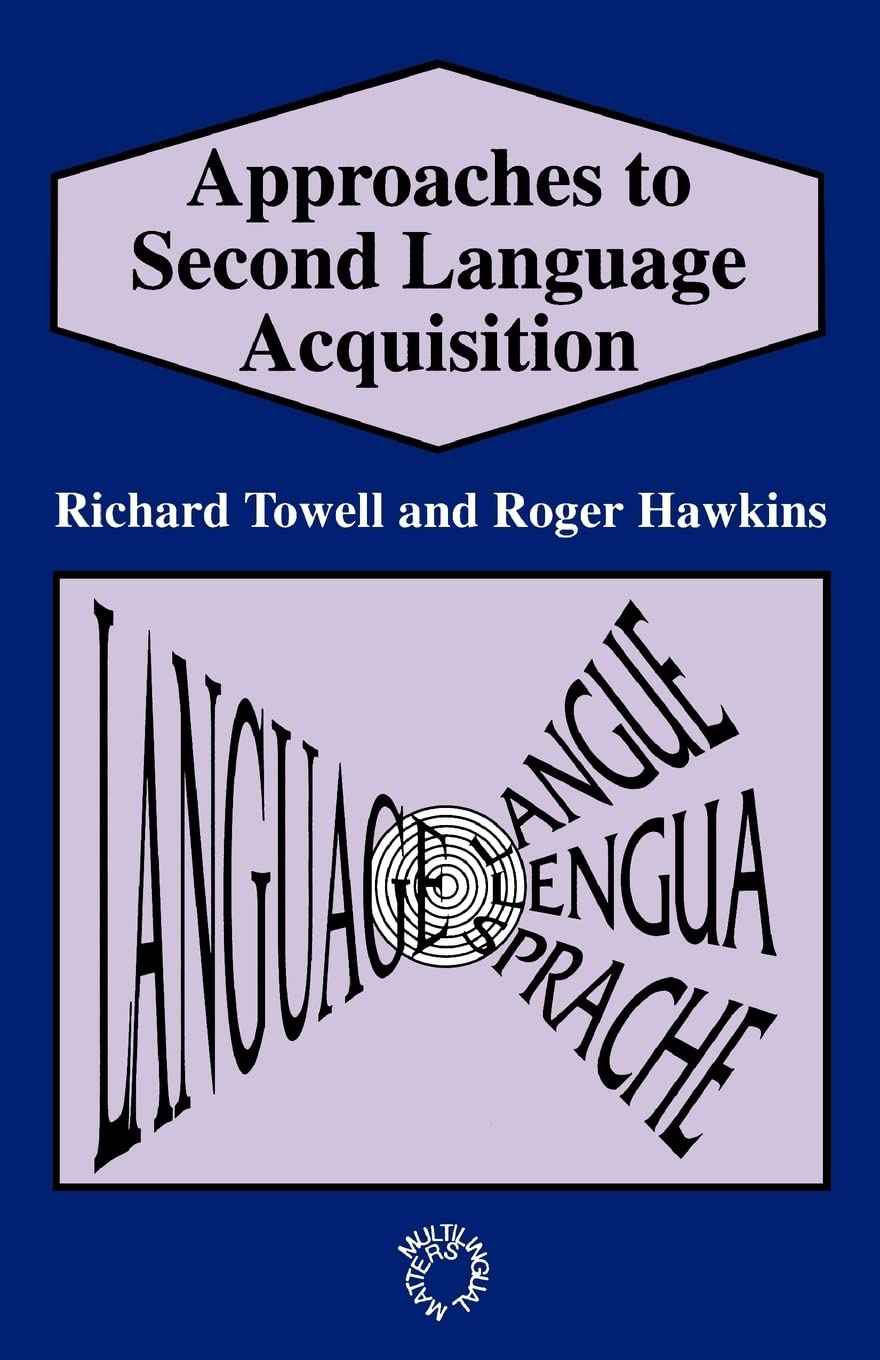 Buy Approaches to Second Language Acquisition by Richard Towell and Roger Hawkins | Multilingual Matters | Hardcover | 1st US Edition | Linguistics Textbook for Higher Education — BookShops.in