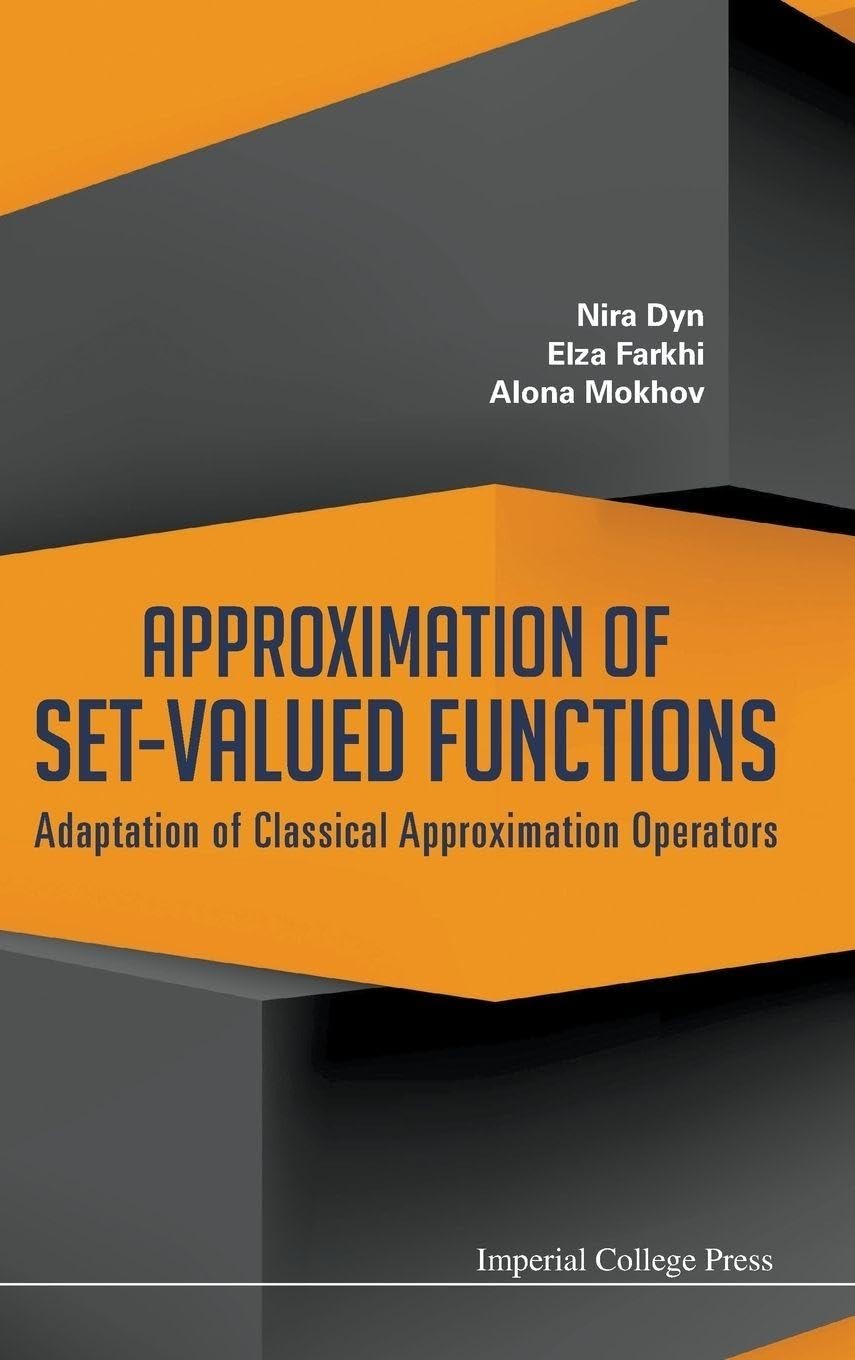 Buy Approximation of Set-Valued Functions by Nira Dyn, Elza Farkhi, Alona Mokhov | World Scientific | English | Paperback | ISBN 9781783263028 — BookShops.in