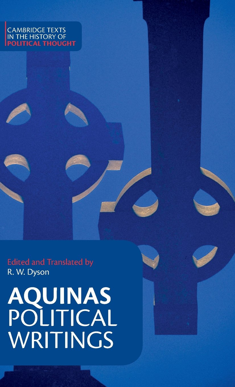 Buy Aquinas: Political Writings (Cambridge Texts in the History of Political Thought) by Thomas Aquinas, R. W. Dyson, Cambridge University Press, Hardcover, English, 9780521375696 — BookShops.in