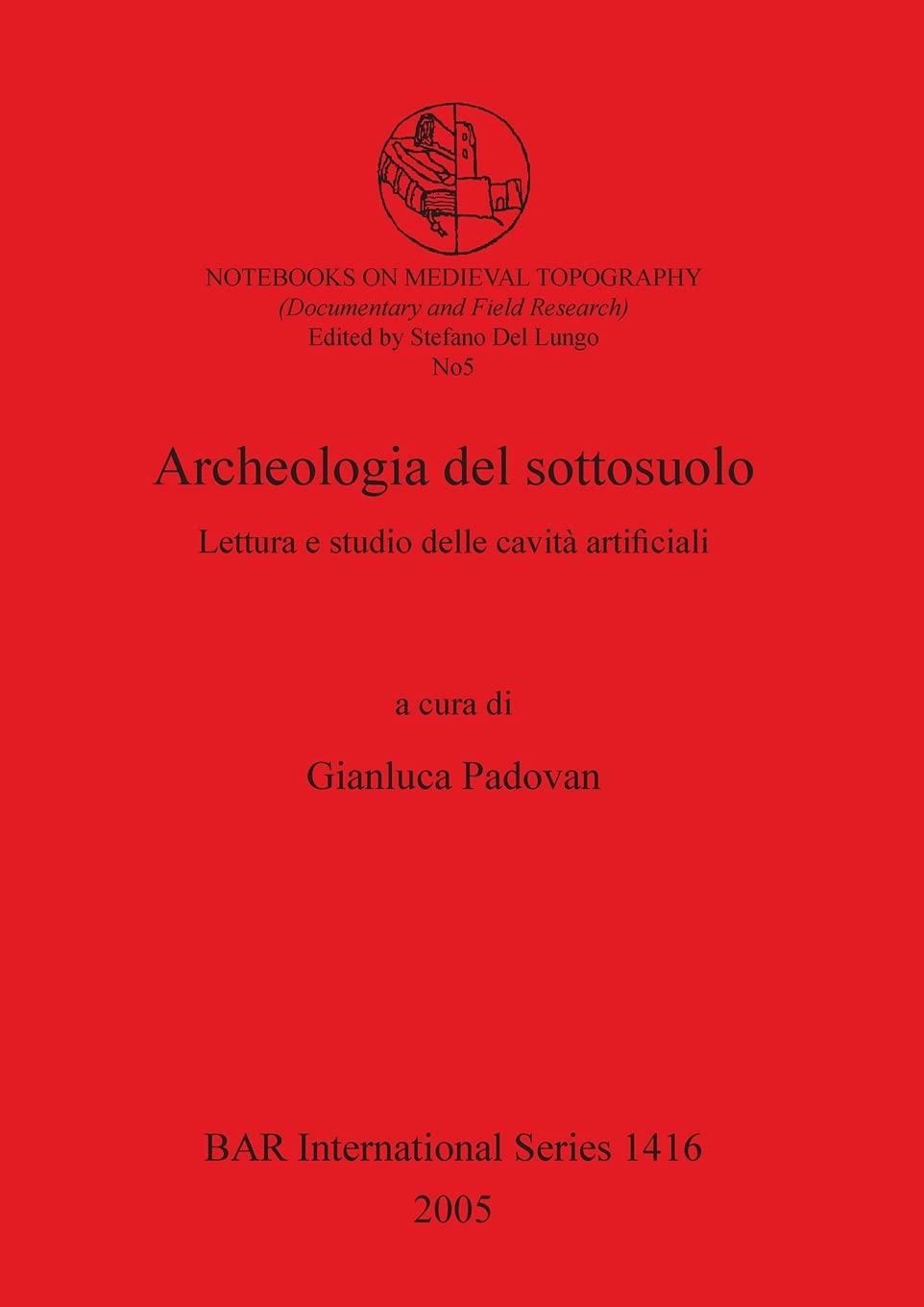 Buy Archeologia del sottosuolo: Lettura e studio delle cavità artificiali by Gianluca Padovan – BAR Publishing, English, Hardcover, Archaeology Textbook — BookShops.in
