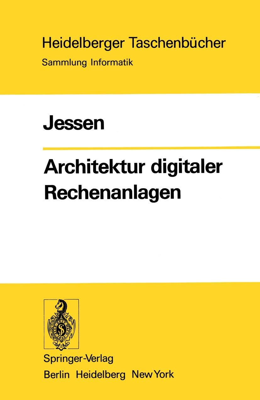Buy Architektur digitaler Rechenanlagen: 175 (Heidelberger Taschenbücher) by E. Jessen | Springer-Verlag | German Hardcover | Computer Science — BookShops.in