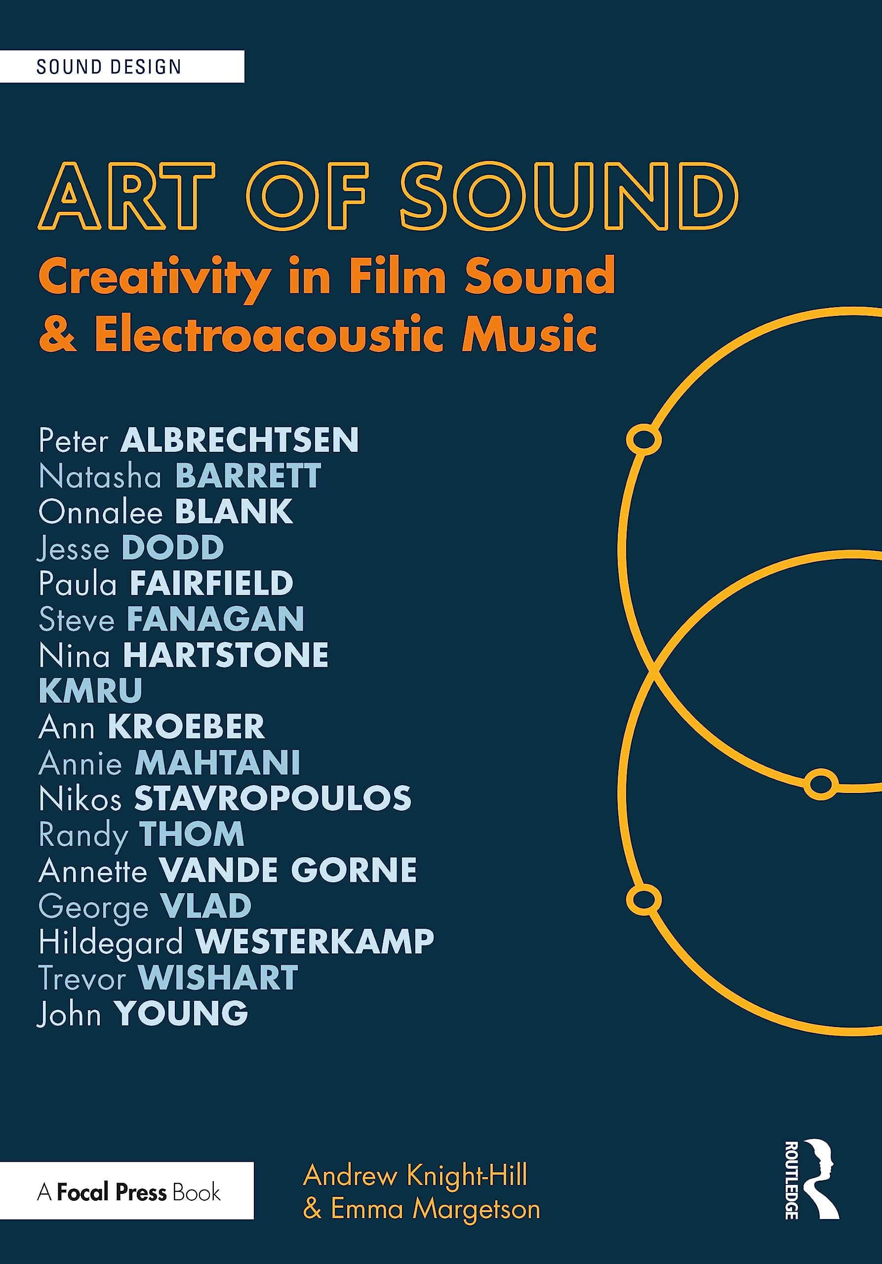 Buy Art of Sound: Creativity in Film Sound and Electroacoustic Music by Andrew Knight-Hill | Focal Press | Hardcover | 1st Edition | Performing Arts & Film Studies — BookShops.in