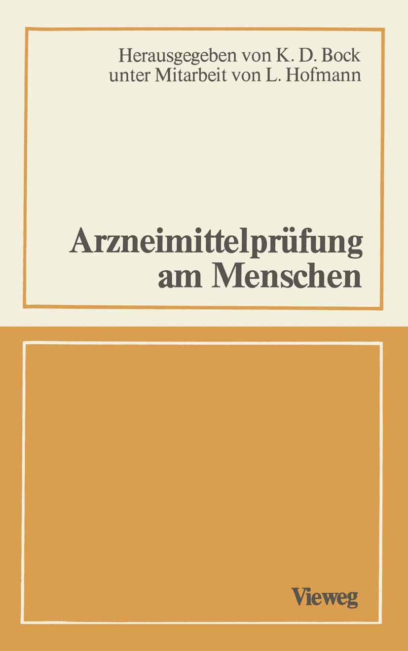 Buy Arzneimittelprüfung am Menschen: Ein interdisziplinäres Gespräch | Klaus D. Bock, Manfred Anlauf | Vieweg+Teubner Verlag | German Hardcover | 1980 Edition | Pharmacology & Clinical Research — BookShops.in