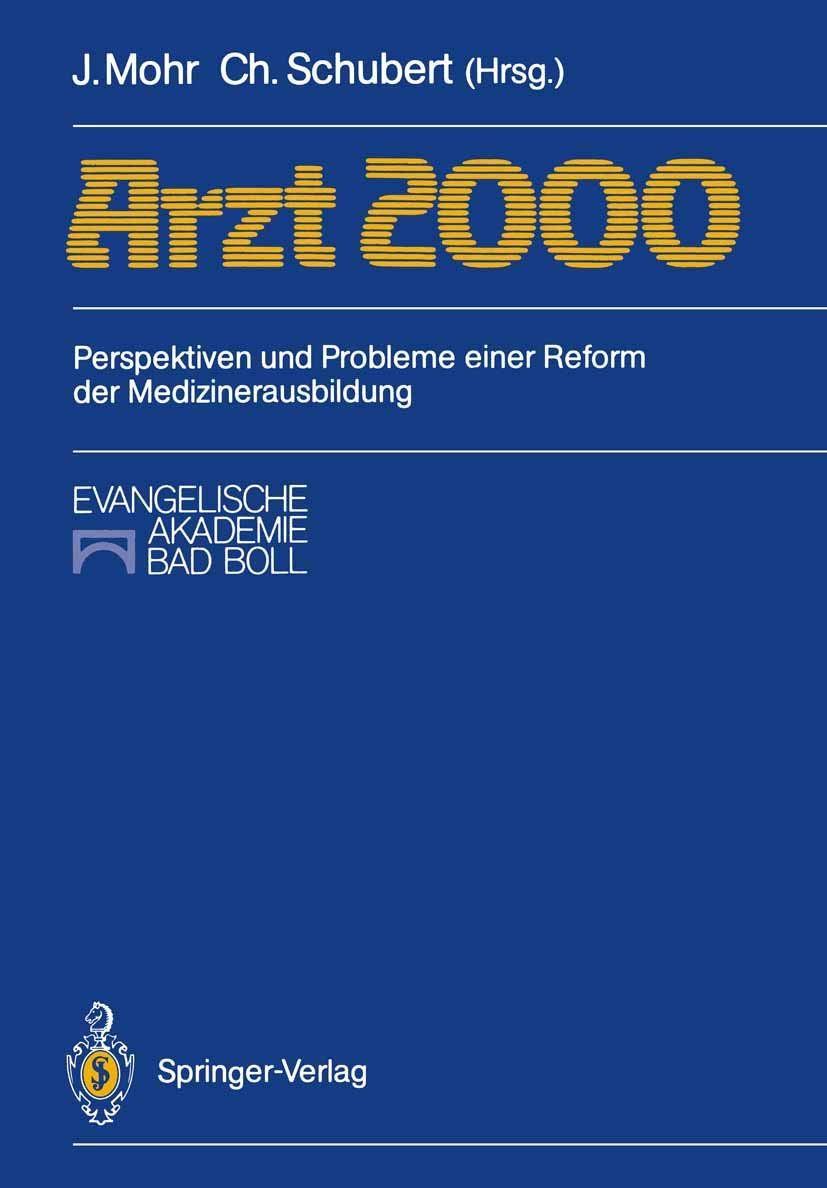 Buy Arzt 2000: Perspektiven und Probleme einer Reform der Medizinerausbildung by Jürgen Mohr & Christoph Schubert | Springer-Verlag | German Hardcover | Higher Education Medicine Textbook — BookShops.in