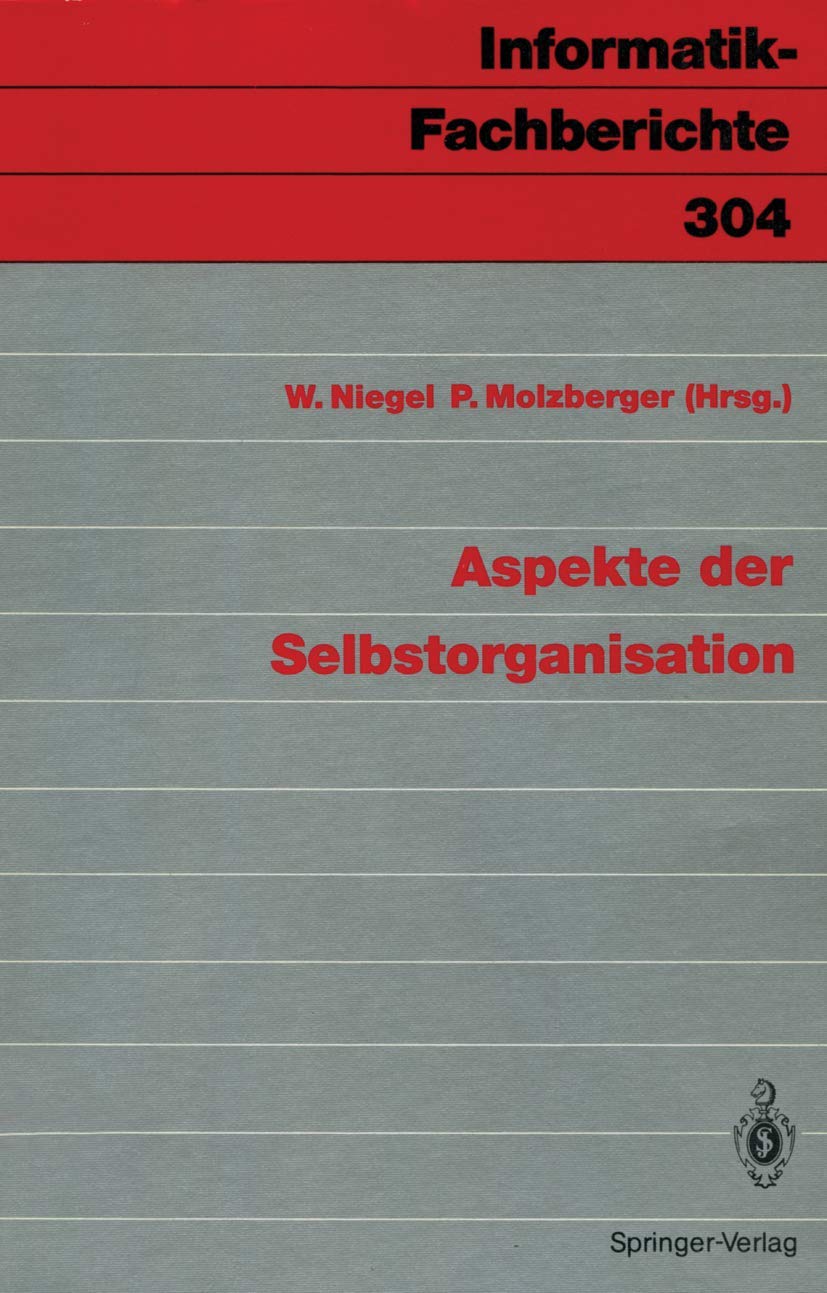 Buy Aspekte der Selbstorganisation (Informatik-Fachberichte 304) by Wolfgang Niegel & Peter Molzberger | Springer-Verlag | German Hardcover | Interdisciplinary Self-Organization Research — BookShops.in