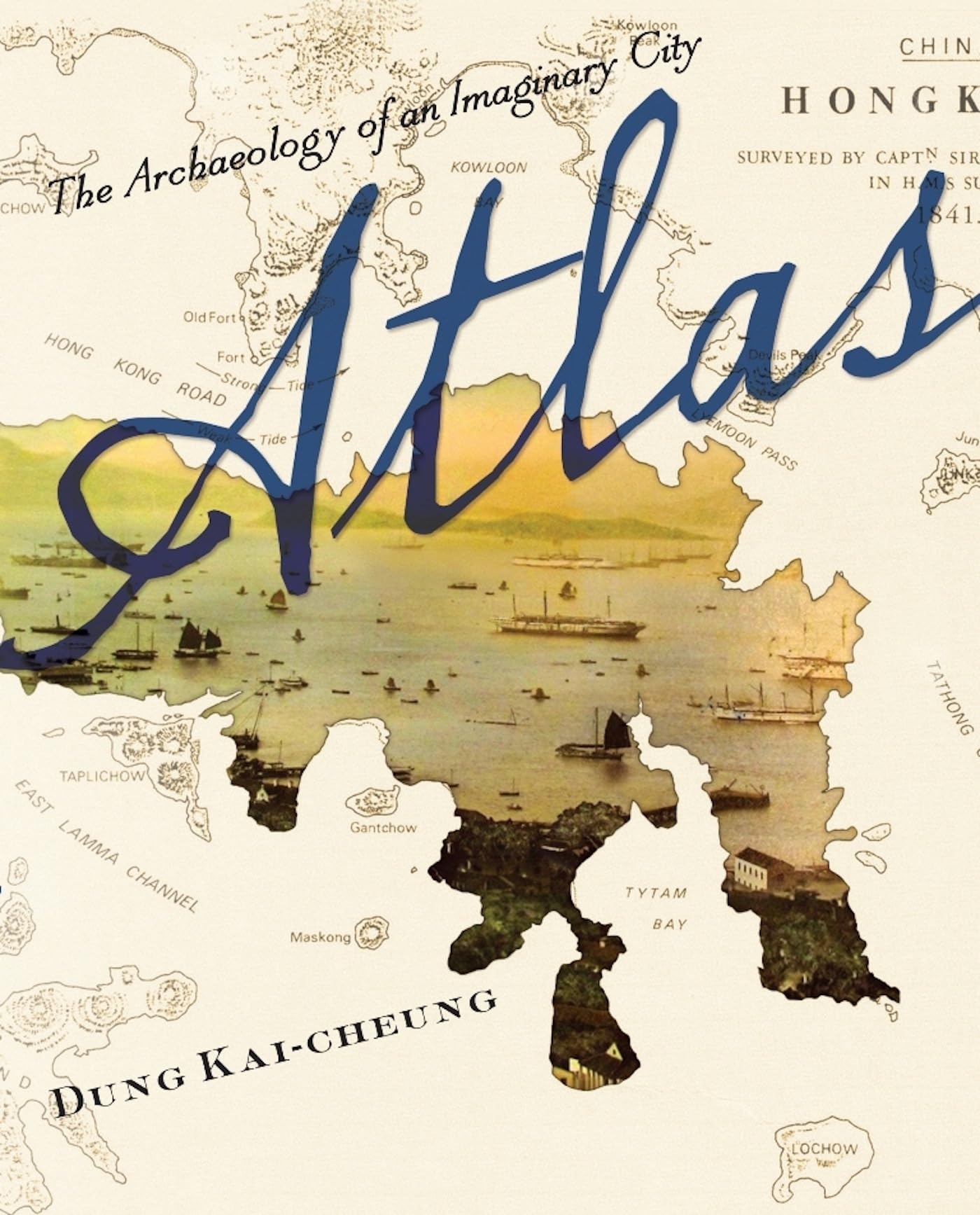Buy Atlas: The Archaeology of an Imaginary City by Kai-Cheung Dung | Columbia University Press | English | Paperback | Reprint Edition — BookShops.in