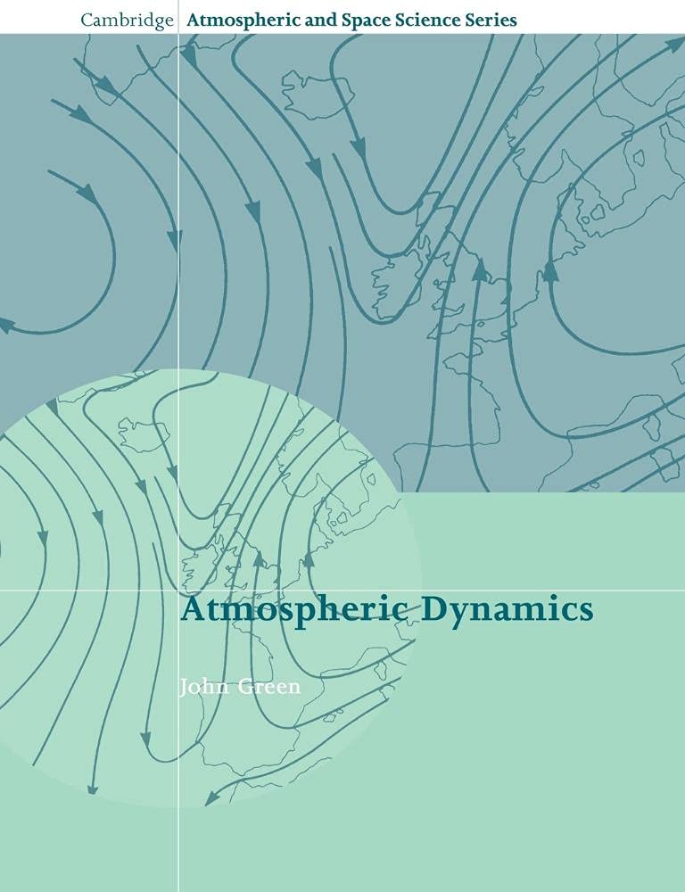 Buy Atmospheric Dynamics by John Green | Cambridge University Press | Hardcover | 9780521616966 | Meteorology Textbook — BookShops.in
