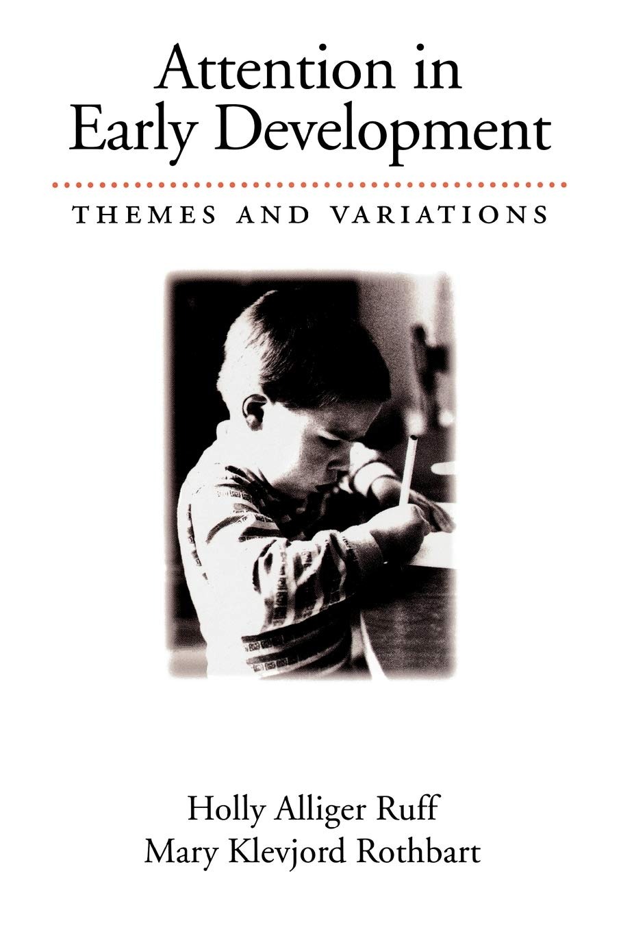 Buy Attention in Early Development: Themes and Variations by Holly Alliger Ruff, Mary Klevjord Rothbart - Oxford University Press, English, Paperback, 2001 — BookShops.in