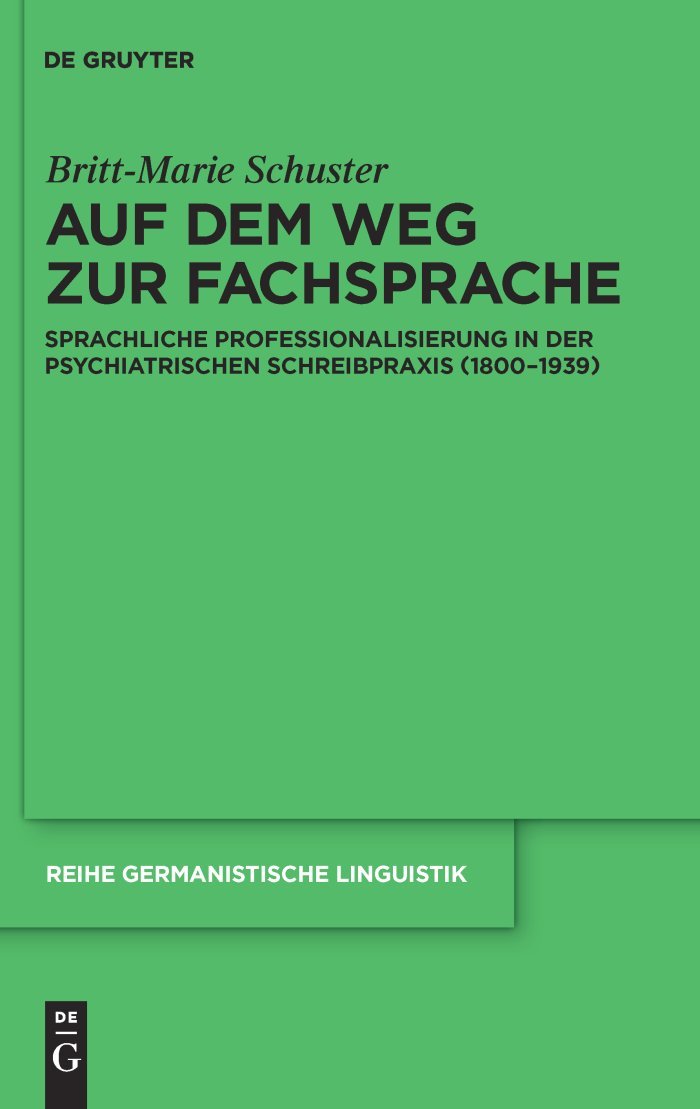 Buy Auf dem Weg zur Fachsprache / The Origin and Development of Psychiatric Terminology by Britt-Marie Schuster (De Gruyter, German, Paperback, 1st Edition) — BookShops.in