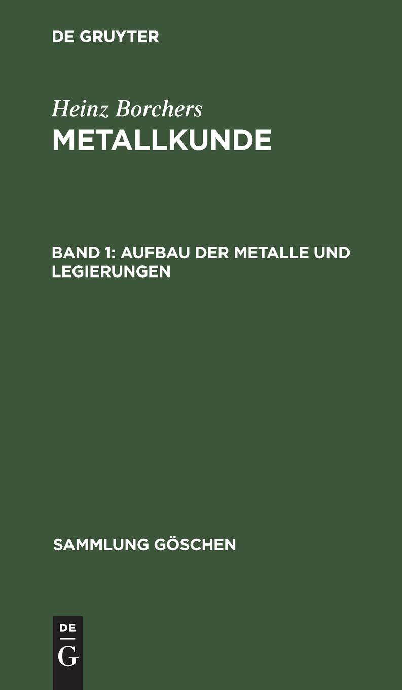 Buy Aufbau Der Metalle Und Legierungen by Heinz Borchers (2nd Edition) | De Gruyter | German Language Paperback | Material Science & Engineering Textbook — BookShops.in