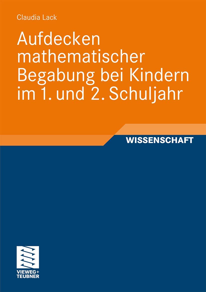 Buy Aufdecken mathematischer Begabung bei Kindern im 1. und 2. Schuljahr by Claudia Lack | Vieweg+Teubner | German Hardcover | 2010 Edition | Mathematics Education — BookShops.in