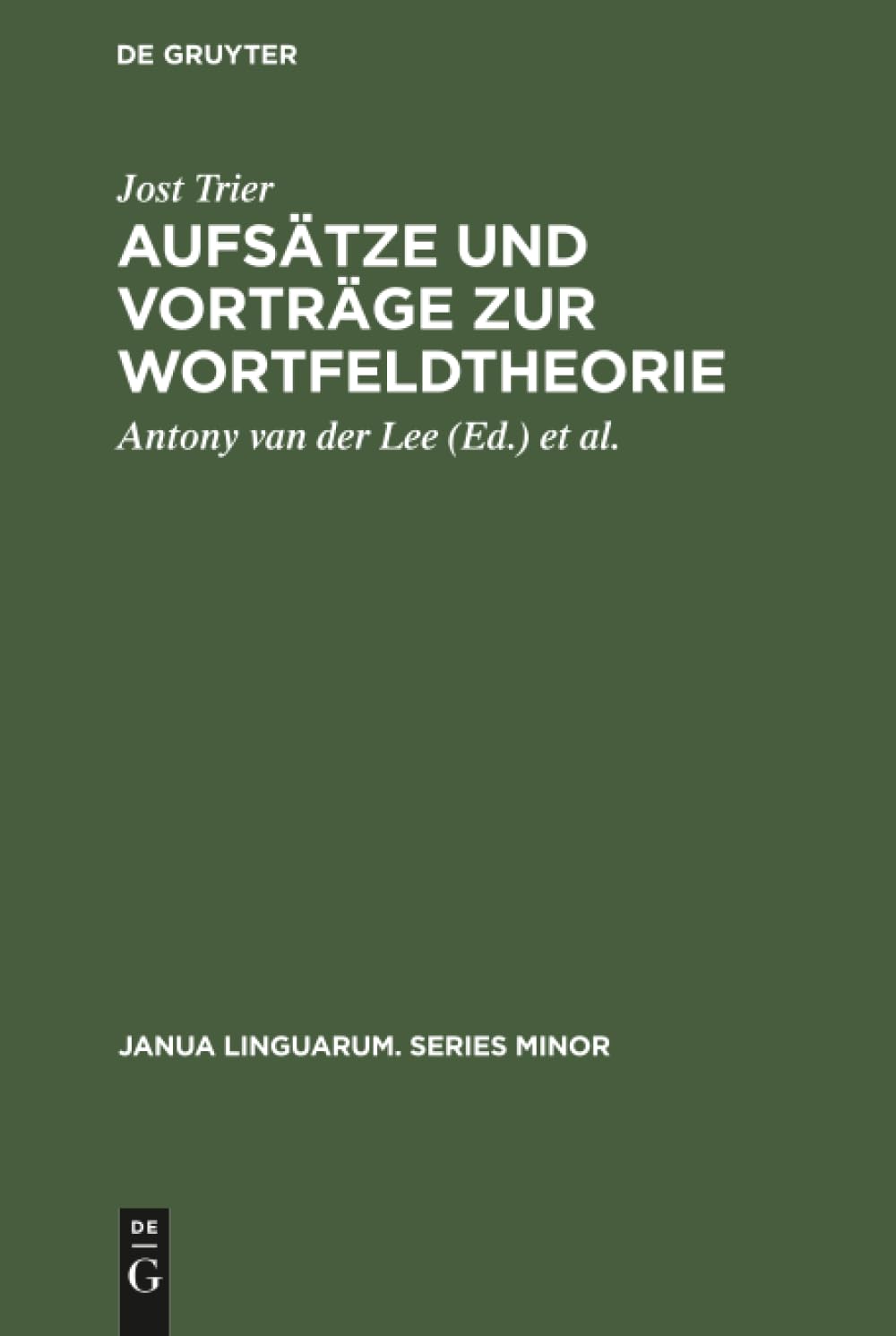 Buy Aufsätze Und Vorträge Zur Wortfeldtheorie by Jost Trier | Hardcover | Walter de Gruyter | German Language Linguistics Book — BookShops.in