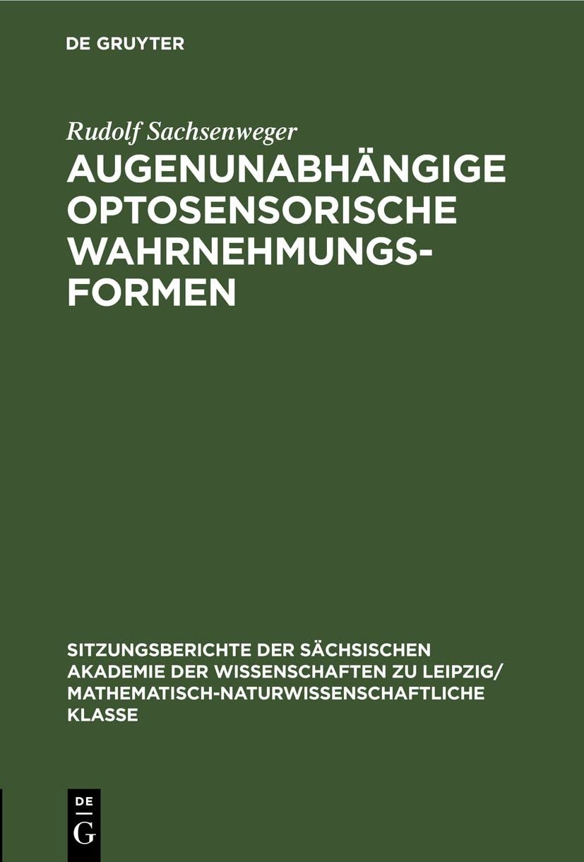 Buy Augenunabhängige Optosensorische Wahrnehmungsformen 116 Sitzungsberichte Sächsischen Akademie Wissenschaften by Rudolf Sachsenweger German Paperback De Gruyter — BookShops.in