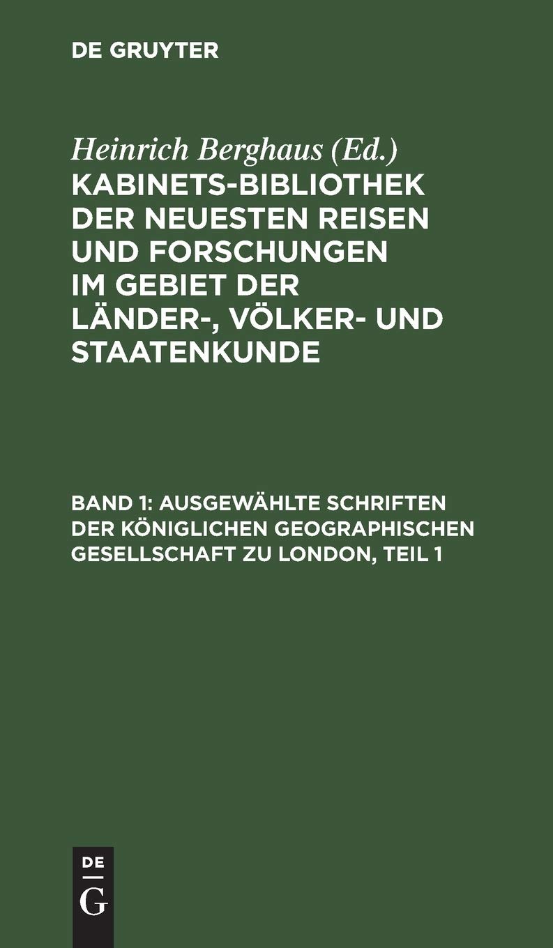 Buy Ausgewählte Schriften der Königlichen geographischen Gesellschaft zu London, Teil 1 by Heinrich Berghaus: German Paperback Reprint from De Gruyter — BookShops.in
