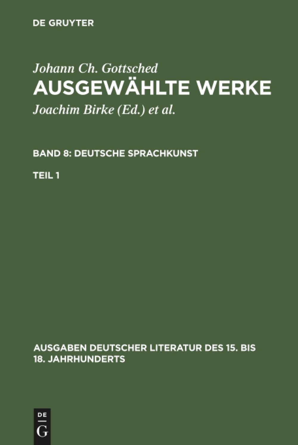 Buy Johann Ch. Gottsched: Ausgewählte Werke. Deutsche Sprachkunst (8) - German Language Grammar Book by Johann Christoph Gottsched | De Gruyter Paperback — BookShops.in