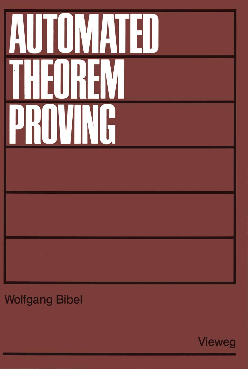 Buy Automated Theorem Proving by Wolfgang Bibel | Vieweg + Teubner Verlag | German Hardcover | 1982 Edition | Artificial Intelligence & Computer Science — BookShops.in