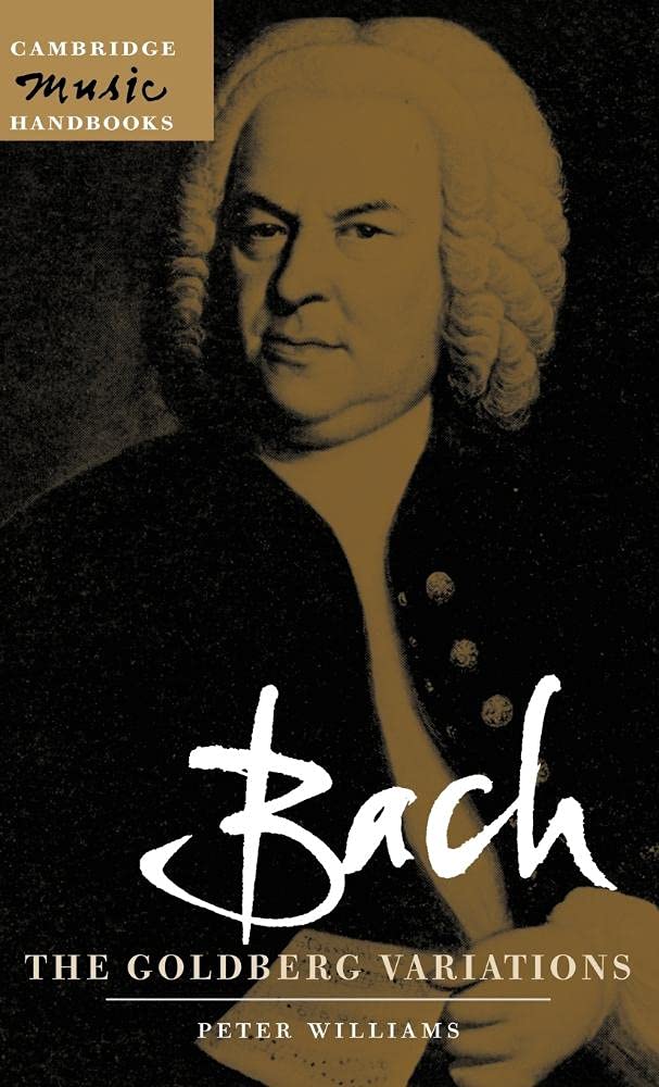 Buy Bach: The Goldberg Variations (Cambridge Music Handbooks) by Peter F. Williams and Julian Rushton | Cambridge University Press | Hardcover | English | Music Analysis | Buy Online at Bookshops.in — BookShops.in