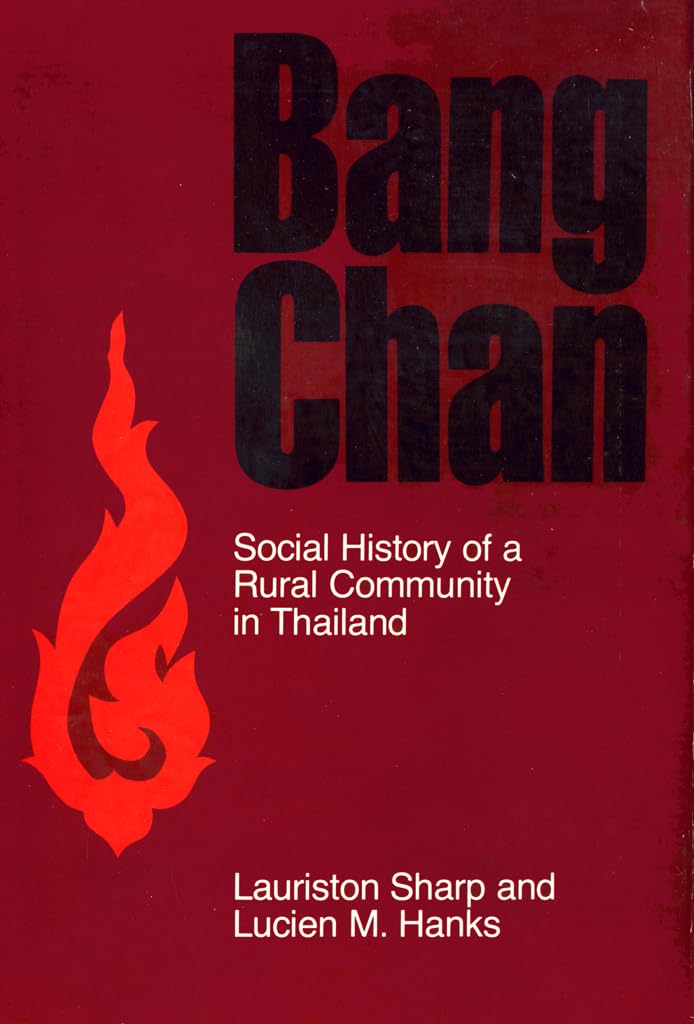 Buy Bang Chan: Social History of a Rural Community in Thailand | Lauriston Sharp & Lucien M. Hanks | Cornell University Press | Hardcover | Sociology Textbook — BookShops.in