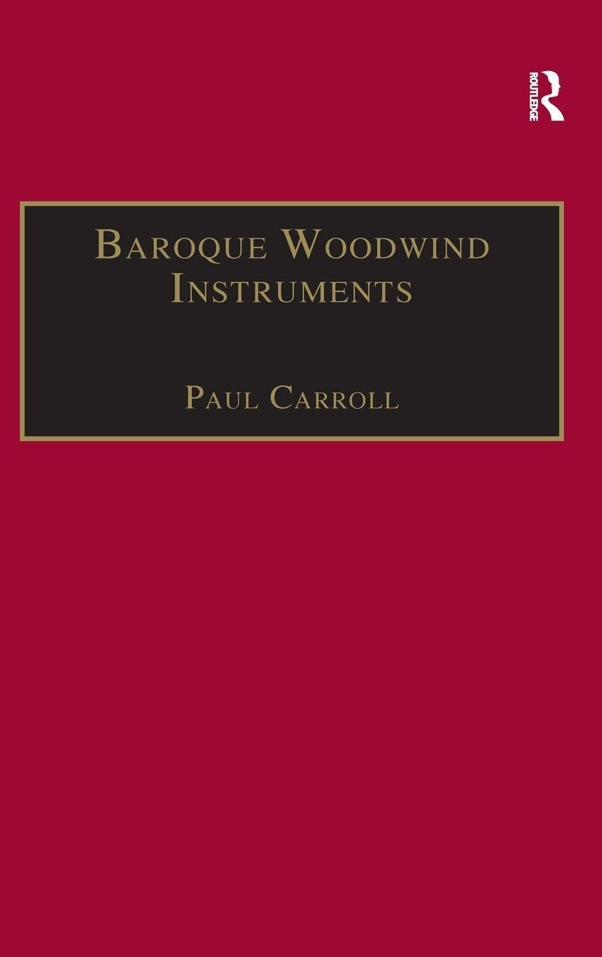 Buy Baroque Woodwind Instruments: A Guide to Their History, Repertoire and Basic Technique by Paul Carroll – Hardcover – Scolar Pr – Music Education — BookShops.in