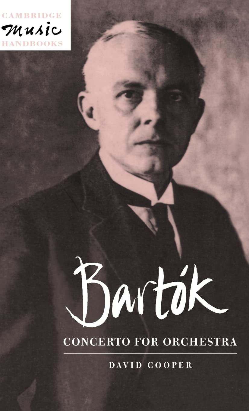 Buy Bartók: Concerto for Orchestra (Cambridge Music Handbooks) by David Cooper & Julian Rushton | Cambridge University Press | Hardcover | English | 1996 — BookShops.in