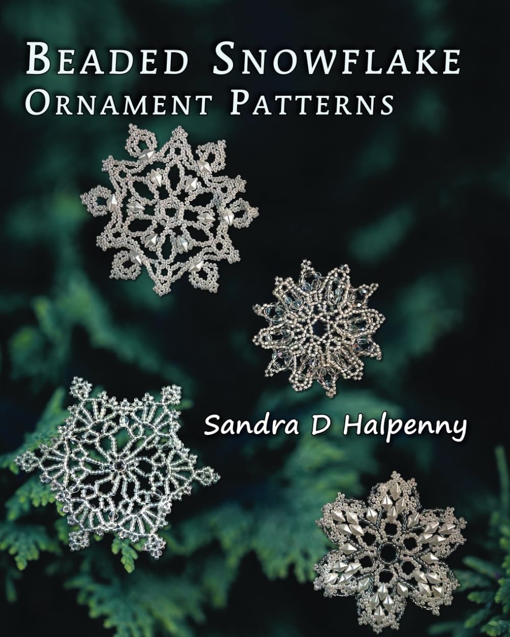 Buy Beaded Snowflake Ornament Patterns by Sandra D. Halpenny | Paperback | English | 9781778205002 — BookShops.in