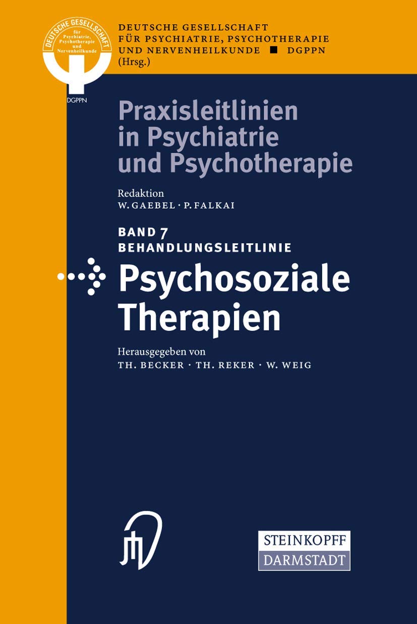Buy Behandlungsleitlinie Psychosoziale Therapien: 7 (Praxisleitlinien in Psychiatrie und Psychotherapie) | T. Becker, T. Reker, W. Weig | Steinkopff Darmstadt | Hardcover | German | 2005 Edition | Clinical Medicine Textbook — BookShops.in