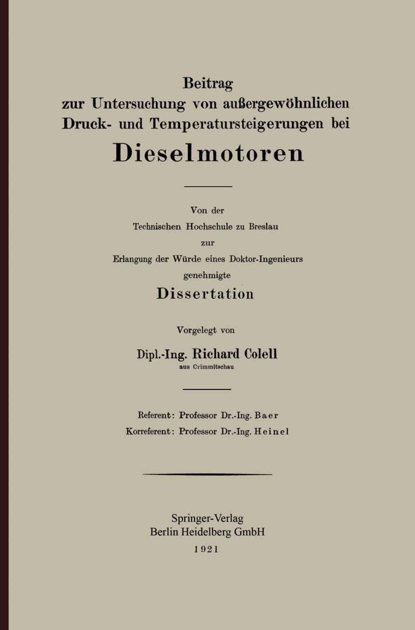 Buy Beitrag zur Untersuchung von außergewöhnlichen Druck- und Temperatursteigerungen bei Dieselmotoren by Richard Colell: German Hardcover Engineering Dissertation (1921 Edition) - Springer Verlag — BookShops.in