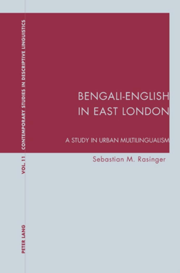 Buy Bengali-English in East London: A Study in Urban Multilingualism by Karl Bernhardt, Graeme Davis, Sebastian Rasinger | Peter Lang | Paperback | 1st Edition | English | 2007 — BookShops.in