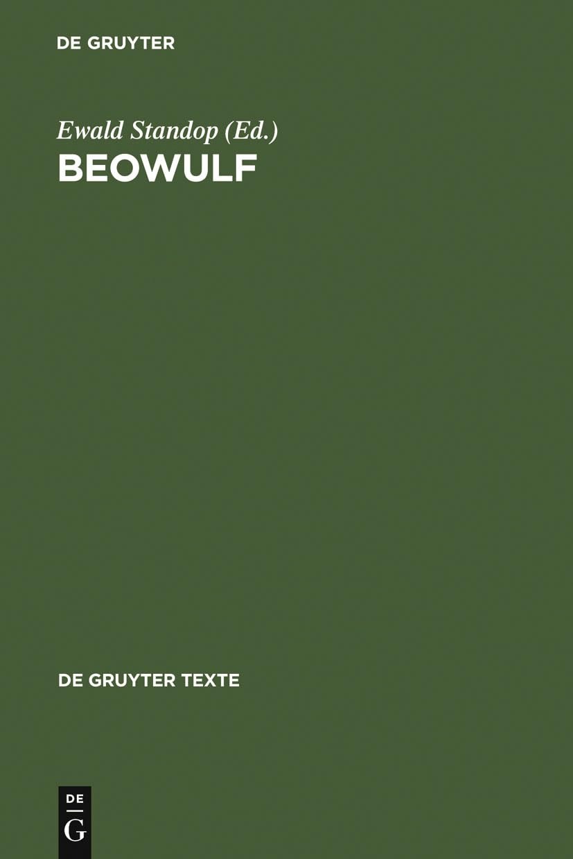 Buy Beowulf: Eine Textauswahl mit Einleitung, Übersetzung, Kommentar und Glossar (De Gruyter Texte) by Ewald Standop | German Language Paperback | De Gruyter | 9783110176087 — BookShops.in