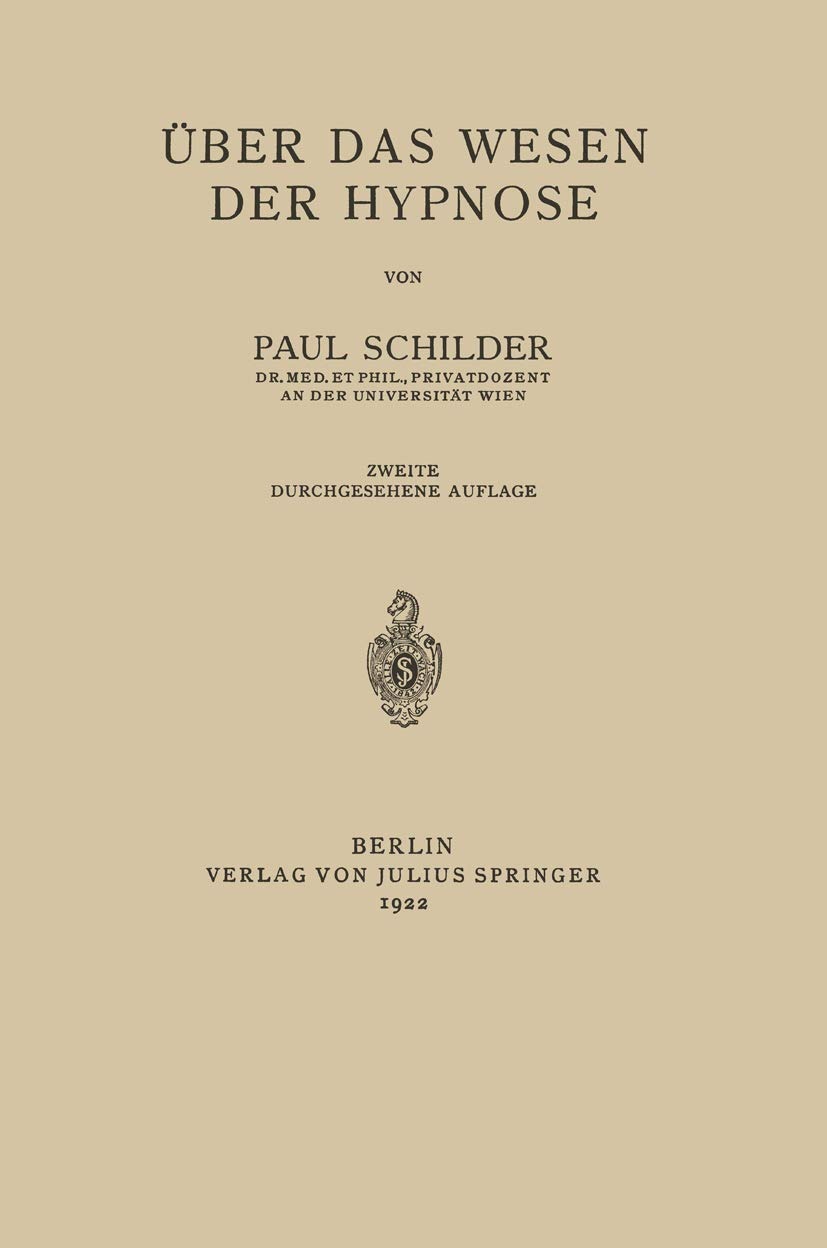 Buy Über das Wesen der Hypnose by Paul Schilder: Springer-Verlag German Language Psychology Paperback, 2nd Edition 1922 — BookShops.in