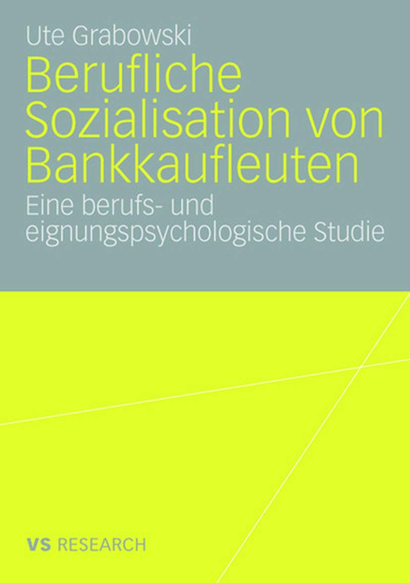 Buy Berufliche Sozialisation von Bankkaufleuten by Ute Grabowski | Hardcover | German | VS Verlag | 2008 Edition | Psychology & Social Sciences Textbook — BookShops.in