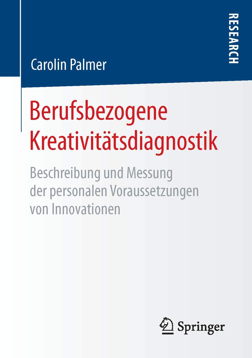 Buy Berufsbezogene Kreativitatsdiagnostik: Beschreibung Und Messung Der Personalen Voraussetzungen Von Innovationen by Carolin Palmer, Springer Nature, German Hardcover, 1st Edition 2016 - Psychology Textbook — BookShops.in