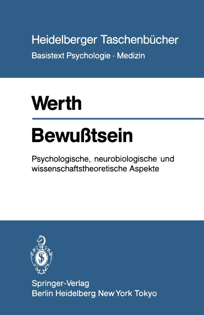 Buy Bewußtsein: Psychologische, neurobiologische und wissenschaftstheoretische Aspekte (Heidelberger Taschenbücher 229) by R. Werth – Springer-Verlag German Hardcover Neuroscience Textbook — BookShops.in