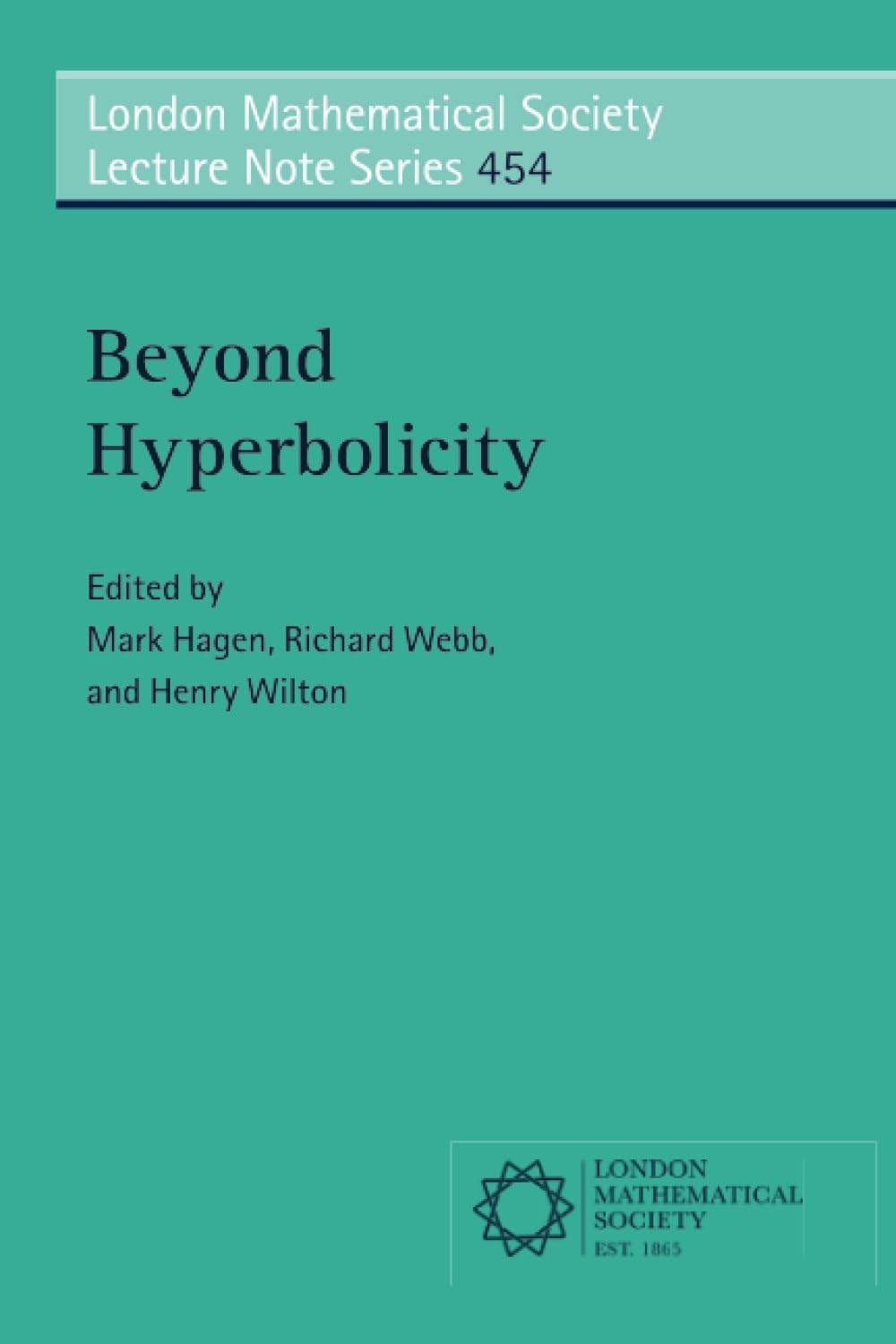 Buy Beyond Hyperbolicity: 454 (London Mathematical Society Lecture Note Series) by Mark Hagen, Richard Webb, Henry Wilton – Cambridge University Press Hardcover – Mathematics & Algebra Textbook — BookShops.in
