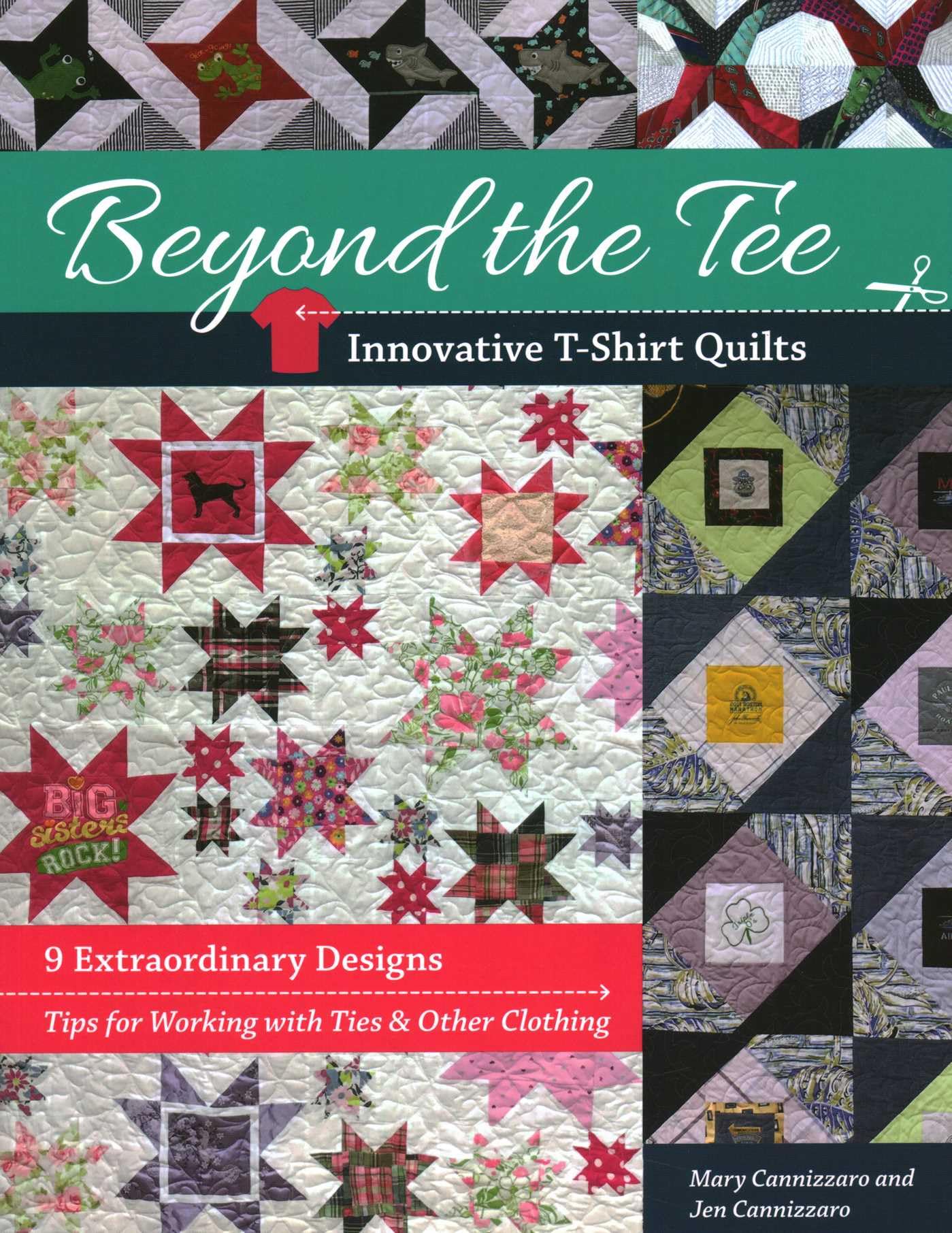 Buy Beyond the Tee, Innovative T-Shirt Quilts by Jen Cannizzaro and Mary Cannizzaro | C & T Pub | English | Hardcover | Illustrated | Crafts, Hobbies & Home | Handicrafts & Decorative Arts — BookShops.in