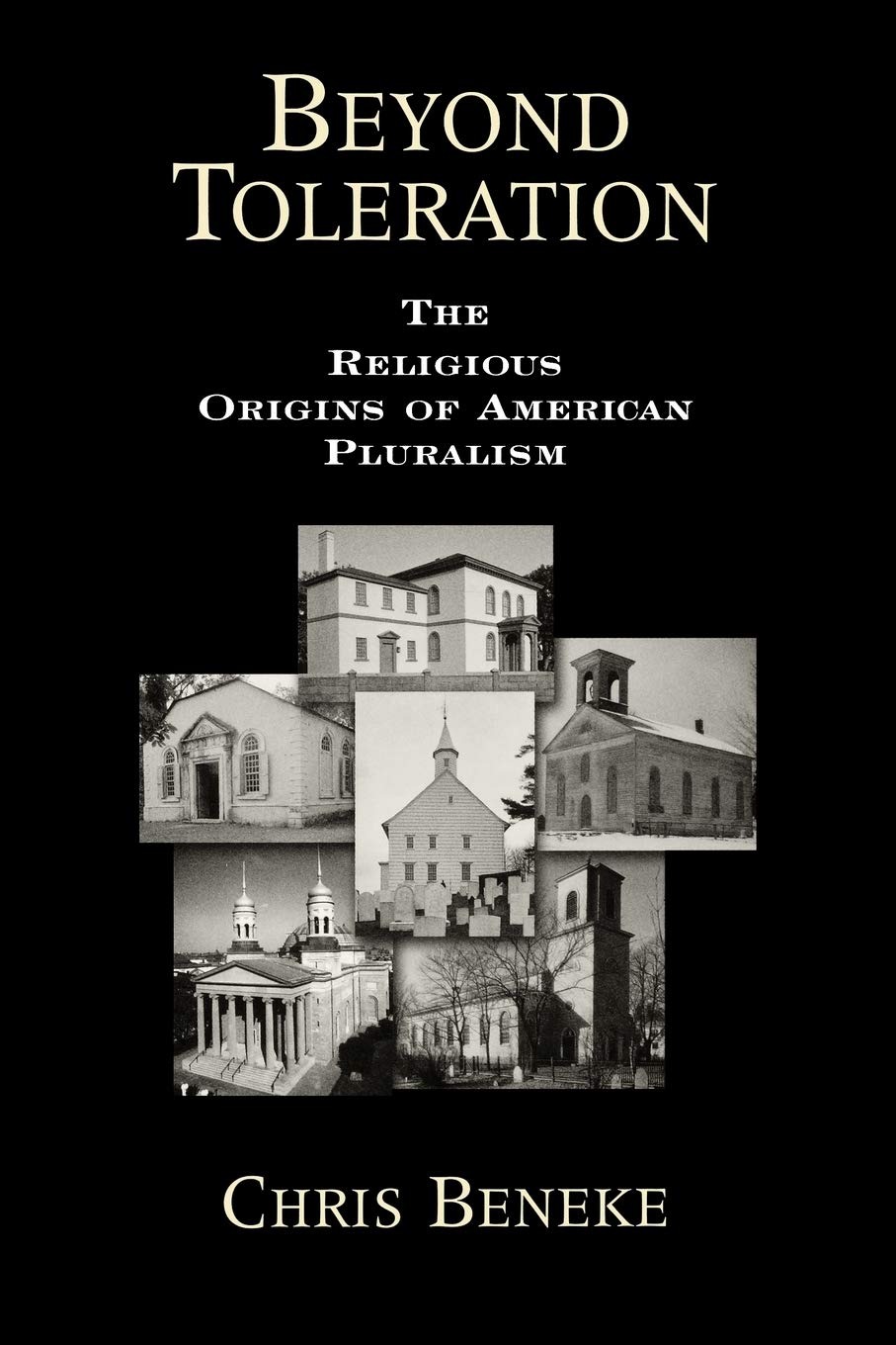 Buy Beyond Toleration: The Religious Origins of American Pluralism by Chris Beneke | Oxford Univ Pr | Paperback | English | 9780195382662 — BookShops.in