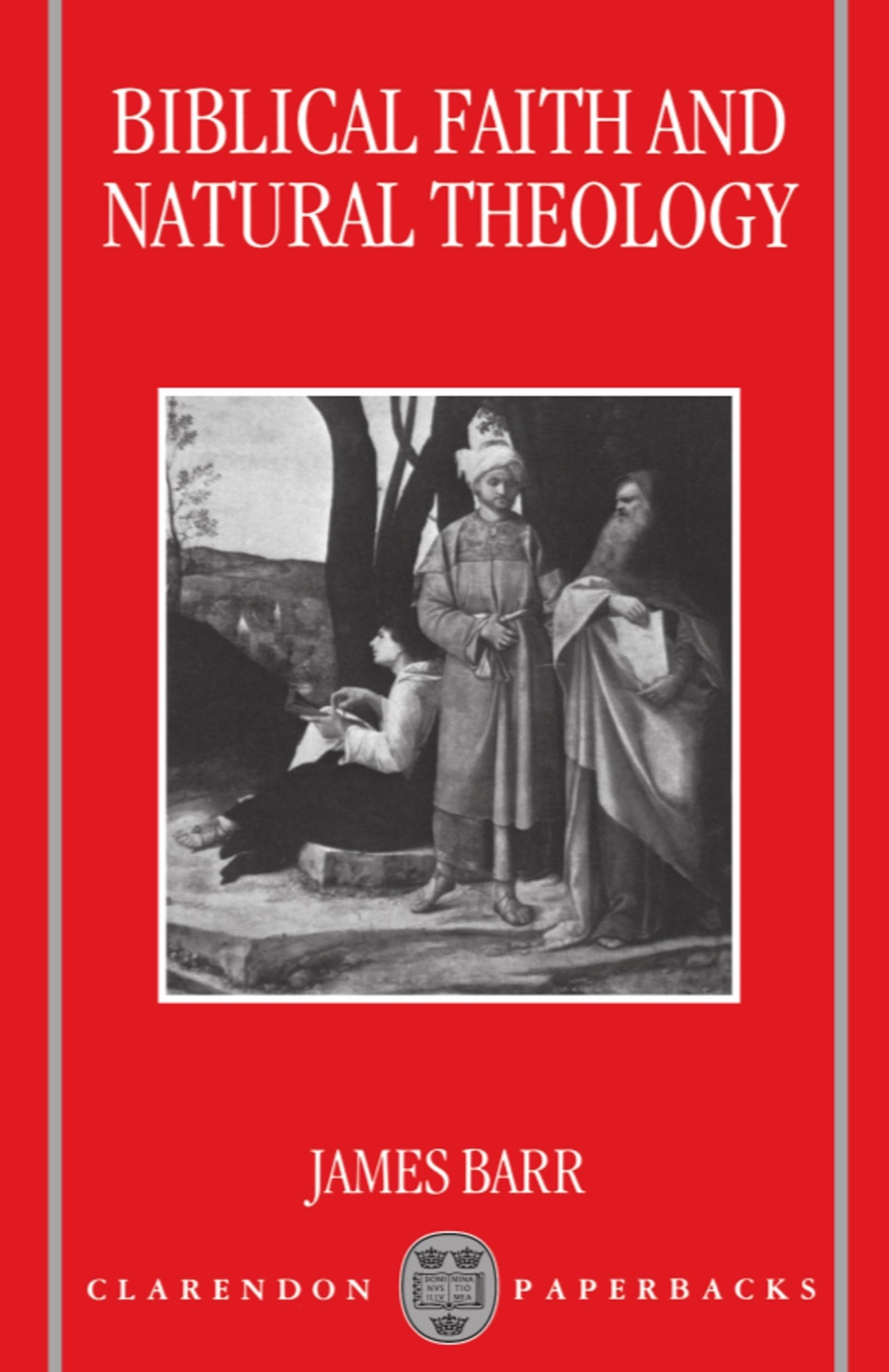 Buy Biblical Faith and Natural Theology: The Gifford Lectures 1991 by James Barr | Clarendon Press | English Paperback | Reprint Edition — BookShops.in