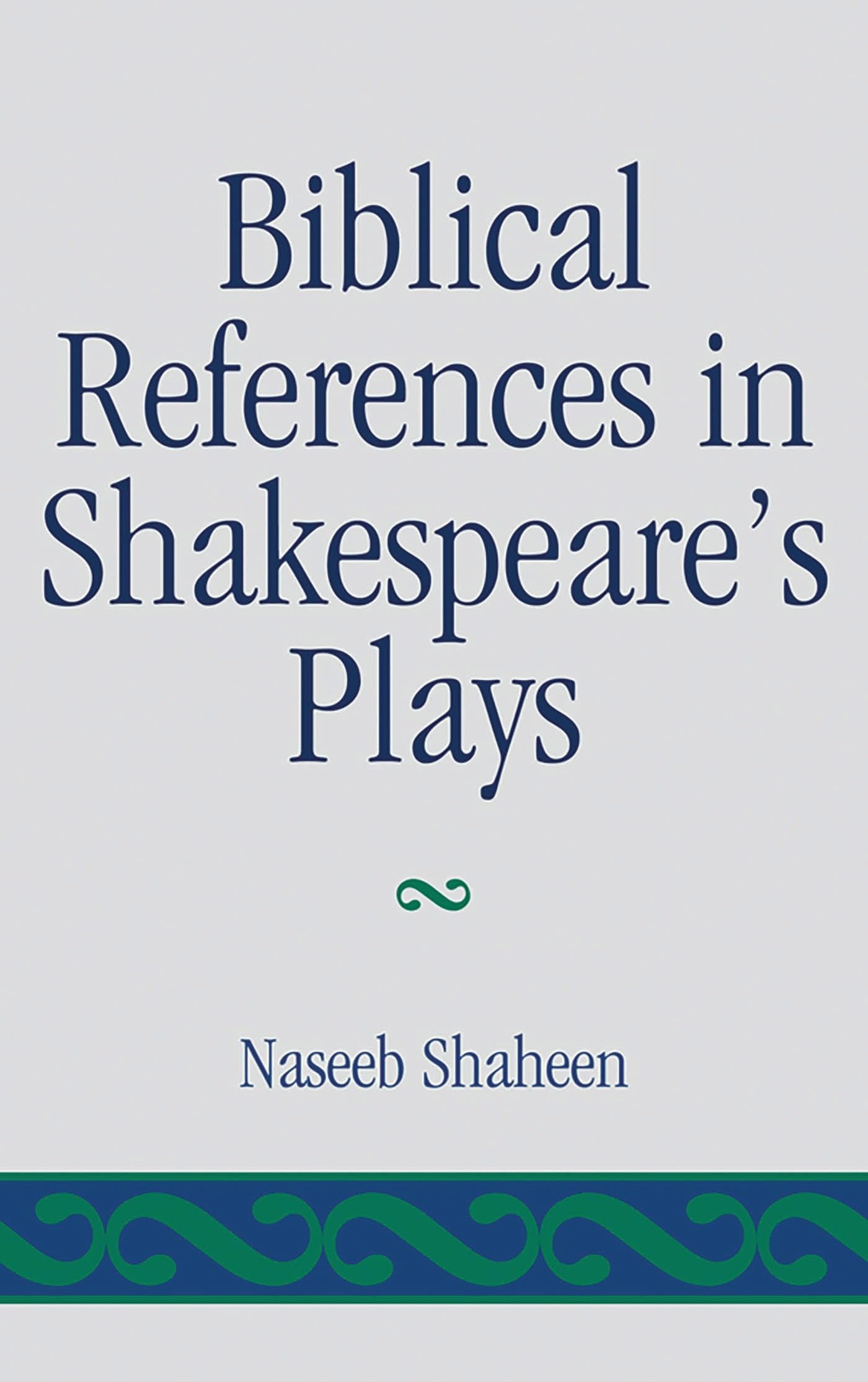 Buy Biblical References in Shakespeare's Plays by Naseeb Shaheen | University of Delaware Press | English | Paperback | 9781611493580 — BookShops.in