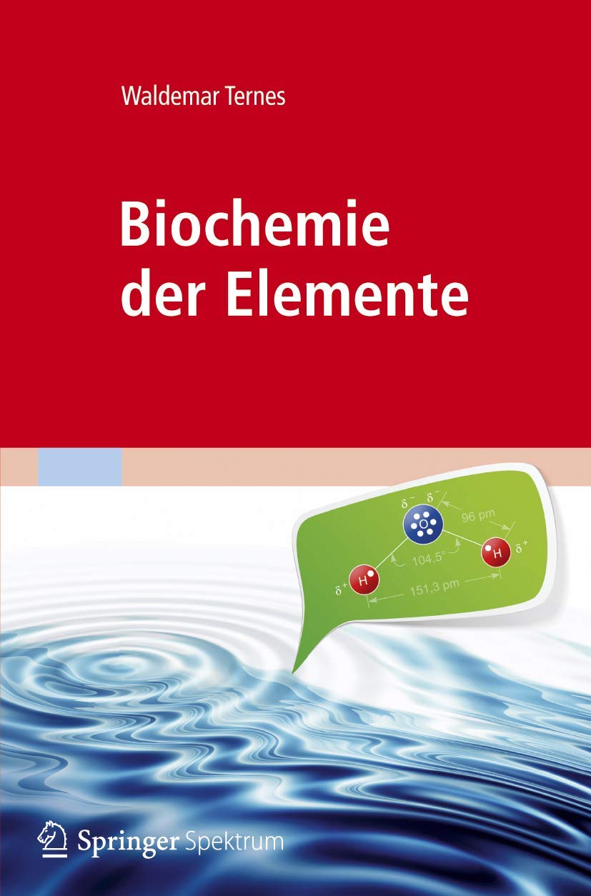 Buy Biochemie der Elemente: Anorganische Chemie biologischer Prozesse by W. Ternes – Hardcover, German Edition, 2013, Spektrum Akademischen Verlag, ISBN 9783827430199 — BookShops.in