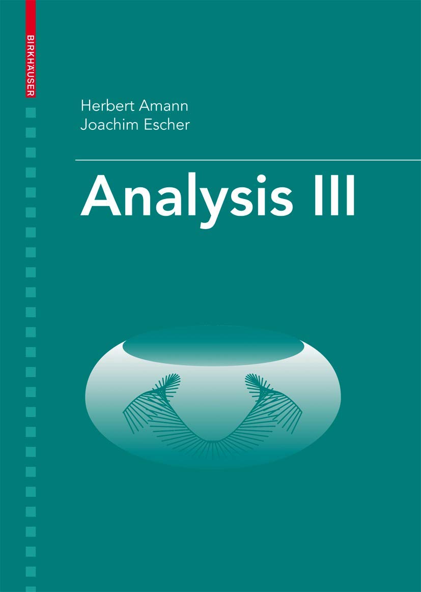 Buy Analysis III (v. 3) by Herbert Amann - Springer Hardcover, 2009 Edition, Higher Mathematics Textbook for Calculus & Advanced Analysis — BookShops.in