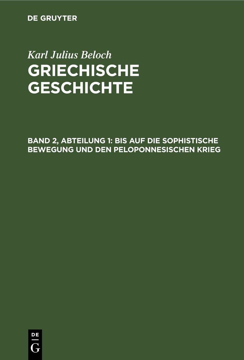 Buy Bis Auf Die Sophistische Bewegung Und Den Peloponnesischen Krieg by Karl Julius Beloch | De Gruyter | German Paperback | Reprint 2021 — BookShops.in