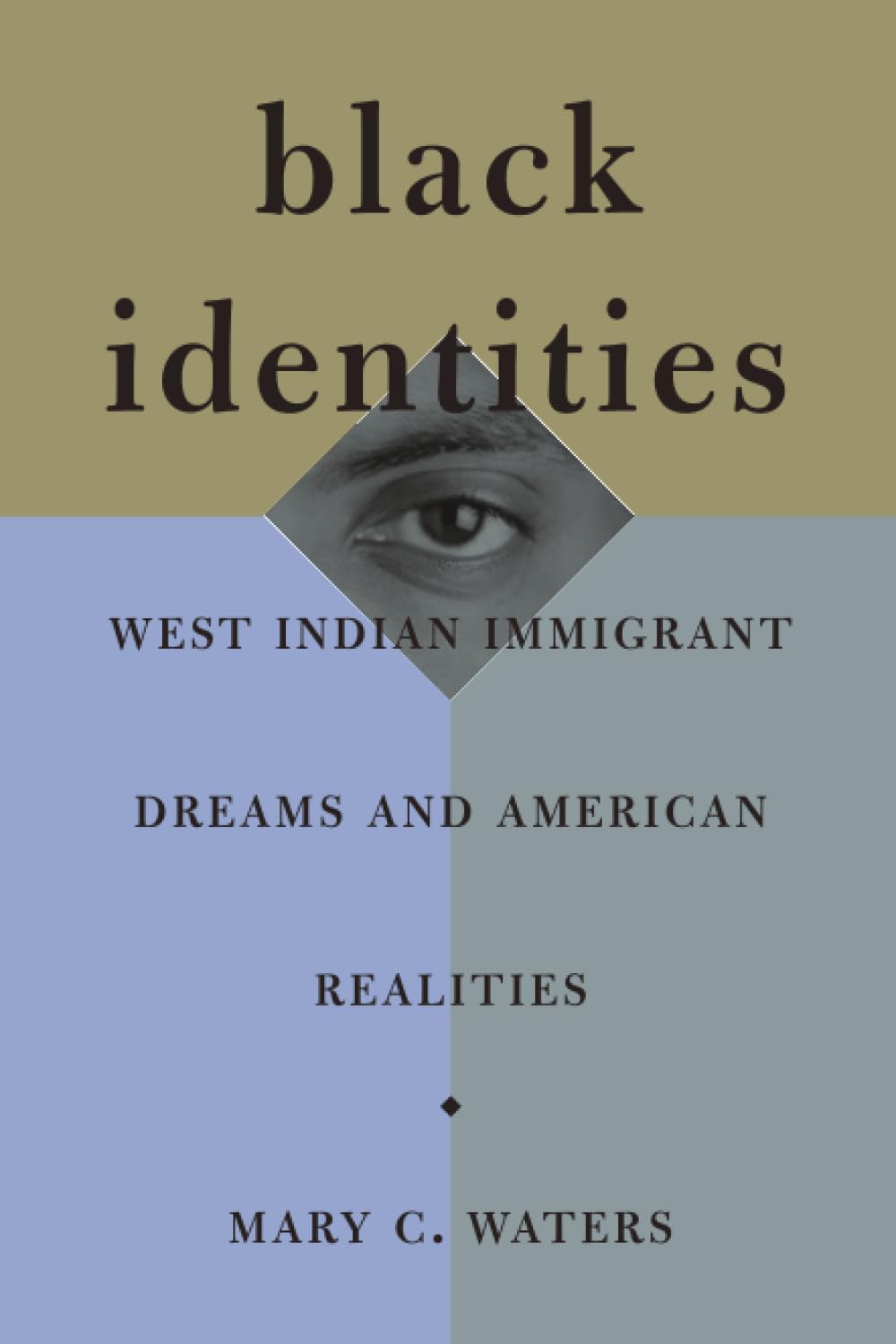 Buy Black Identities: West Indian Immigrant Dreams and American Realities by Mary C. Waters | Harvard University Press | English Paperback | 2001 Edition — BookShops.in