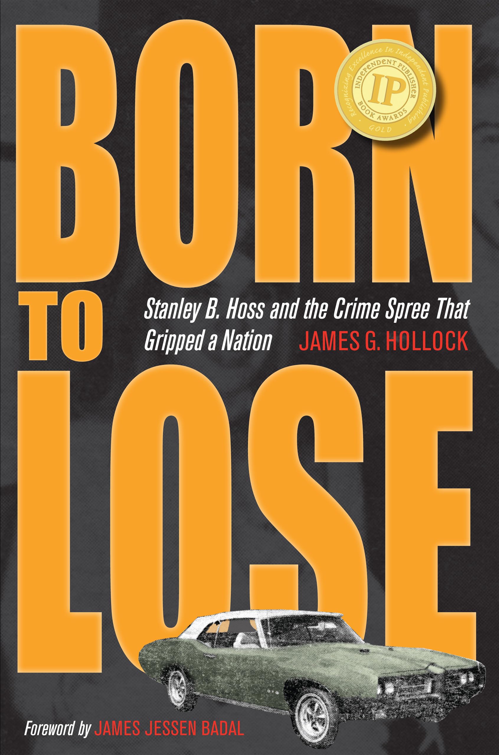 Buy Born to Lose: Stanley B. Hoss and The Crime Spree That Gripped a Nation by James G. Hollock & James Jessen Badal – Kent State University Press Hardcover True Crime History — BookShops.in